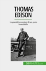 Thomas Edison : Le grandi invenzioni di un genio insaziabile - eBook
