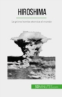 Hiroshima : La prima bomba atomica al mondo - eBook