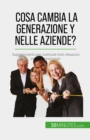 Cosa cambia la Generazione Y nelle aziende? : Suggerimenti per costruire forti relazioni intergenerazionali - eBook