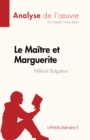 Le Maitre et Marguerite de Mikhail Bulgakov (Analyse de l'œuvre) : Resume complet et analyse detaillee de l'œuvre - eBook