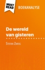 De wereld van gisteren van Stefan Zweig (Boekanalyse) : Volledige analyse en gedetailleerde samenvatting van het werk - eBook