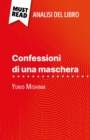 Confessioni di una maschera di Yukio Mishima (Analisi del libro) : Analisi completa e sintesi dettagliata del lavoro - eBook