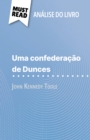 Uma confederacao de Dunces de John Kennedy Toole (Analise do livro) : Analise completa e resumo pormenorizado do trabalho - eBook