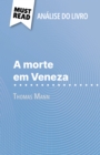 A morte em Veneza de Thomas Mann (Analise do livro) : Analise completa e resumo pormenorizado do trabalho - eBook