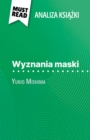 Wyznania Maski ksiazka Yukio Mishima (Analiza ksiazki) : Pelna analiza i szczegolowe podsumowanie pracy - eBook