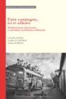 Faire campagne, ici et ailleurs : Mobilisations electorales et pratiques politiques ordinaires - eBook