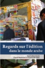 Regards sur l'edition dans le monde arabe - eBook