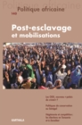 Politique africaine N(deg)140 : Post-esclavage et mobilisations - eBook