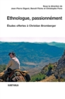 Ethnologue, passionnement : Etudes offertes a Christian Bromberger - eBook