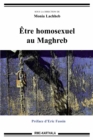 Etre homosexuel au Maghreb - eBook