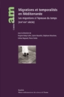 Migrations et temporalites en Mediterranee : Les migrations a l'epreuve du temps (XIXe-XXIe siecle) - eBook