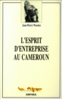 L'esprit d'entreprise au Cameroun - eBook