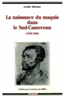 La naissance du maquis dans le Sud-Cameroun - eBook