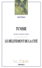 Tunisie. Coercition, consentement, resistance : Le delitement de la cite - eBook