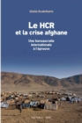 Le HCR et la crise afghane : Une bureaucratie internationale a l'epreuve - eBook