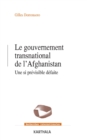 Le gouvernement transnational de l'Afghanistan : Une si previsible defaite - eBook