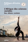 Politique africaine N(deg)161-162 : L'Afrique des sciences sociales. Bas, debats et combats : L'Afrique des sciences sociales. Bas, debats et combats. - eBook