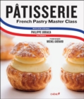 Patisserie: French Pastry Master Class - Book