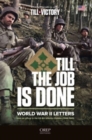 Till the Job is Done : World War II Letters from an Officer in the Us 4th Infantry Division (1944-1945) - Book