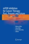 mTOR Inhibition for Cancer Therapy: Past, Present and Future - Book