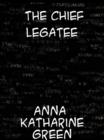 The Chief Legatee - eBook
