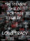 The Strange Case of Mortimer Fenley - eBook