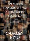An Apache Princess A Tale of the Indian Frontier - eBook