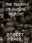 The Triumphs of Eugene Valmont - eBook