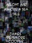 Afloat and Ashore A Sea Tale - eBook