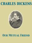 Our Mutual Friend - eBook