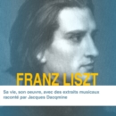 Franz Liszt, sa vie son oeuvre - eAudiobook