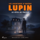 Le Fetu de paille - Les aventures d'Arsene Lupin, gentleman cambrioleur : integrale - eAudiobook