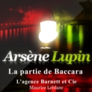 La Partie de baccara ; les aventures d'Arsene Lupin - eAudiobook
