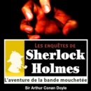 L'Aventure de la bande mouchetee, une enquete de Sherlock Holmes - eAudiobook