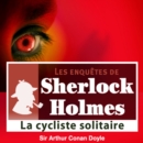 La Cycliste solitaire, une enquete de Sherlock Holmes - eAudiobook