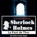 Le Pont de Thor, une enquete de Sherlock Holmes - eAudiobook