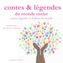 Contes, legendes et folklore du monde entier : integrale - eAudiobook