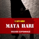Mata Hari, Les plus grandes affaires d'espionnage - eAudiobook
