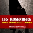 L'Affaire Rosenberg, Les plus grandes affaires d'espionnage - eAudiobook