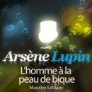 Arsene Lupin : L'homme a la peau de bique - eAudiobook