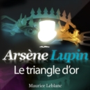 Arsene Lupin : Le triangle d'or - eAudiobook