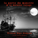 Le Dernier Voyage & La Porte du monstre : integrale - eAudiobook