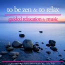 To be Zen and to Relax - eAudiobook