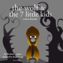 The Wolf and the Seven Little Kids, a Fairy Tale - eAudiobook