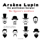 The Queen's Necklace, the Adventures of Arsene Lupin the Gentleman Burglar - eAudiobook