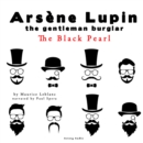 The Black Pearl, the Adventures of Arsene Lupin the Gentleman Burglar - eAudiobook