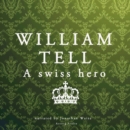William Tell, a Swiss Hero - eAudiobook