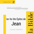 Premiere, Deuxieme et Troisieme epitre de Jean - eAudiobook