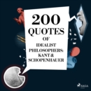 200 Quotes of Idealist Philosophers: Kant & Schopenhauer - eAudiobook