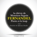 Fernandel raconte : La chevre de monsieur Seguin, Pierre et le Loup : adaptation - eAudiobook